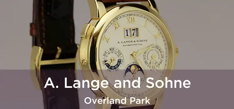 A. Lange and Sohne Overland Park