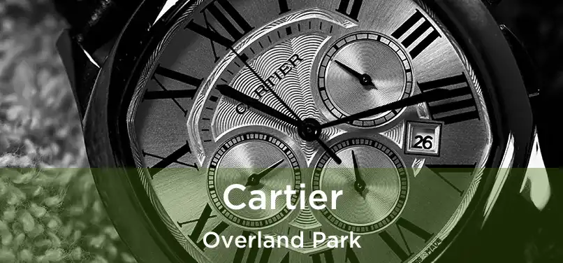 Cartier Overland Park