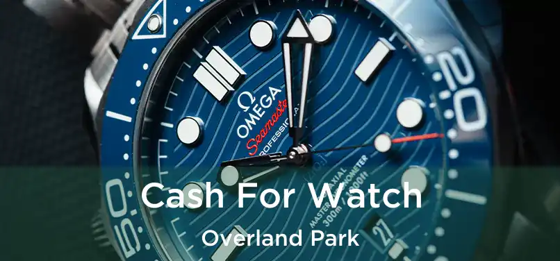 Cash For Watch Overland Park