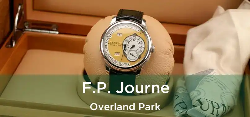 F.P. Journe Overland Park