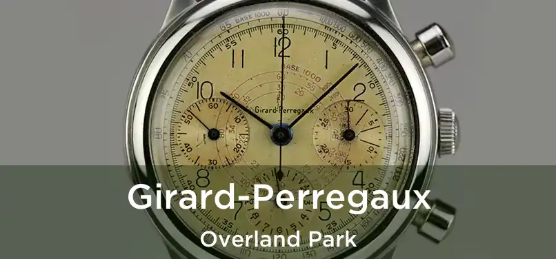 Girard-Perregaux Overland Park