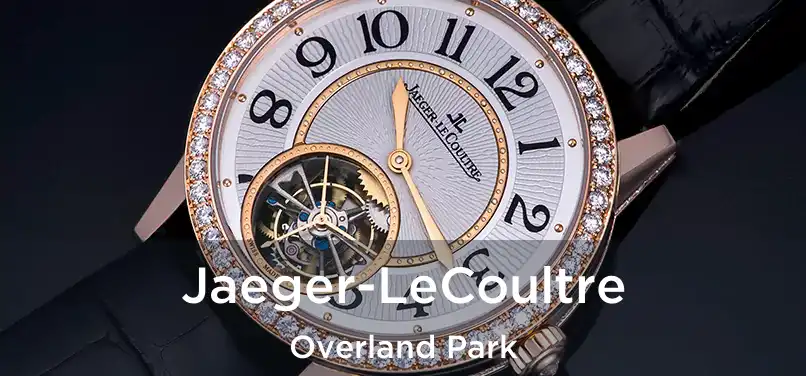 Jaeger-LeCoultre Overland Park