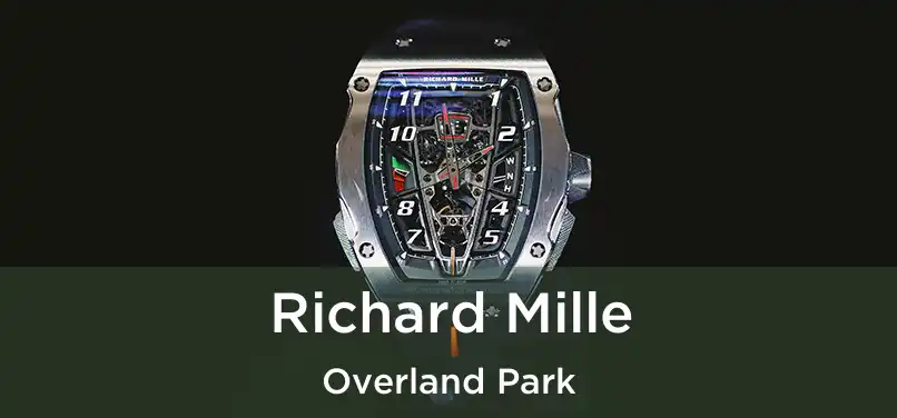 Richard Mille Overland Park