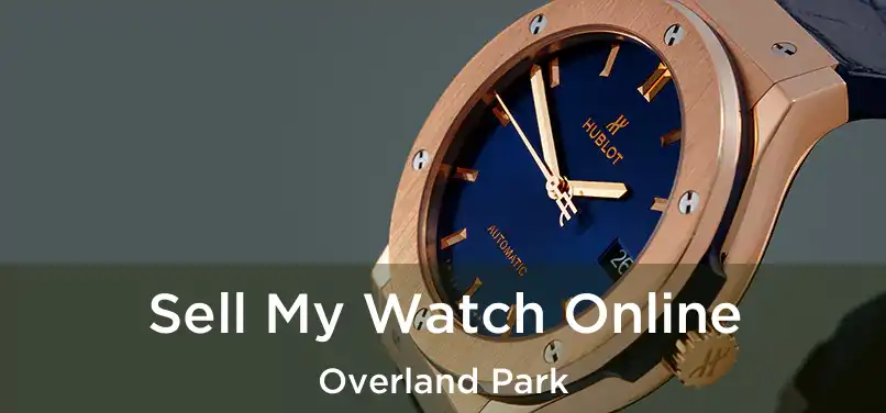 Sell My Watch Online Overland Park