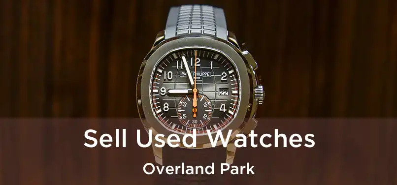 Sell Used Watches Overland Park