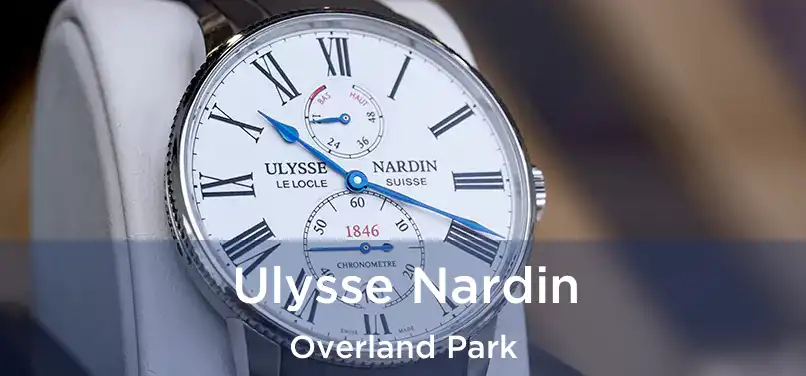 Ulysse Nardin Overland Park