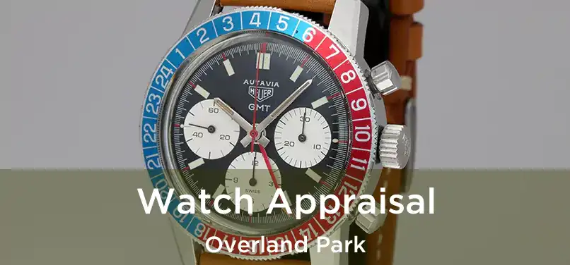 Watch Appraisal Overland Park