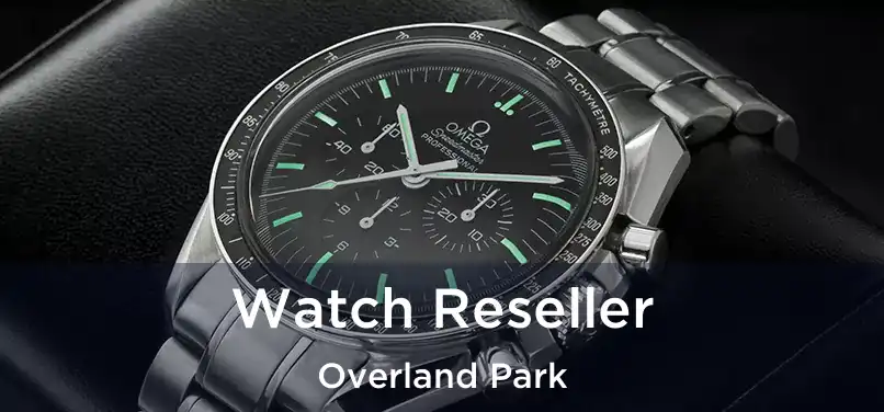 Watch Reseller Overland Park