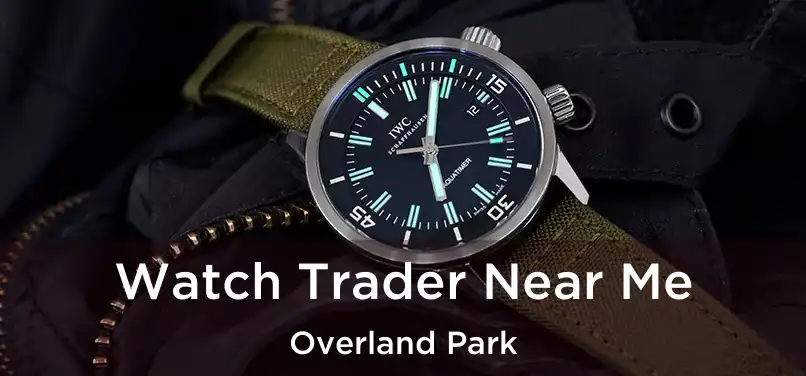 Watch Trader Near Me Overland Park